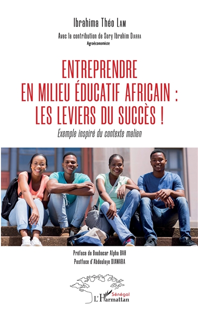 Entreprendre en milieu éducatif africain : les leviers du succès ! : exemple inspiré du contexte malien