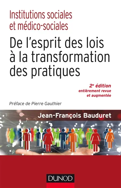 Institutions sociales et médico-sociales : de l'esprit des lois à la transformation des pratiques