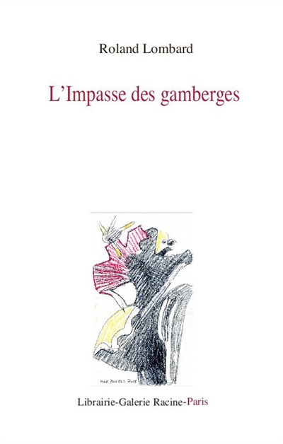 L'impasse des gamberges