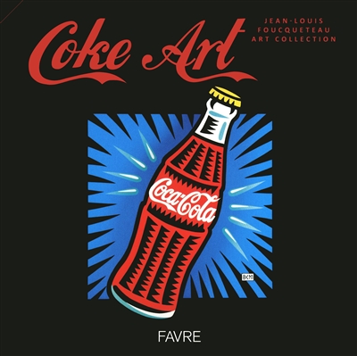 Coke Art : Jean-Louis Foucqueteau art collection