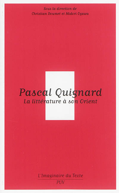 Pascal Quignard : la littérature à son Orient
