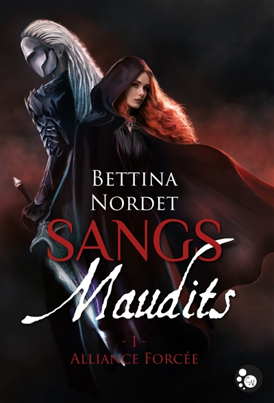 Sangs maudits. Vol. 1. Alliance forcée