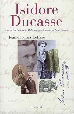 Isidore Ducasse, auteur des Chants de Maldoror, par le comte de Lautréamont