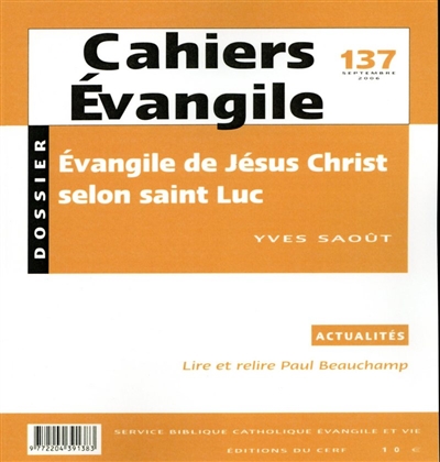 Cahiers Evangile, n° 137. Evangile de Jésus Christ selon saint Luc - Yves Saoût