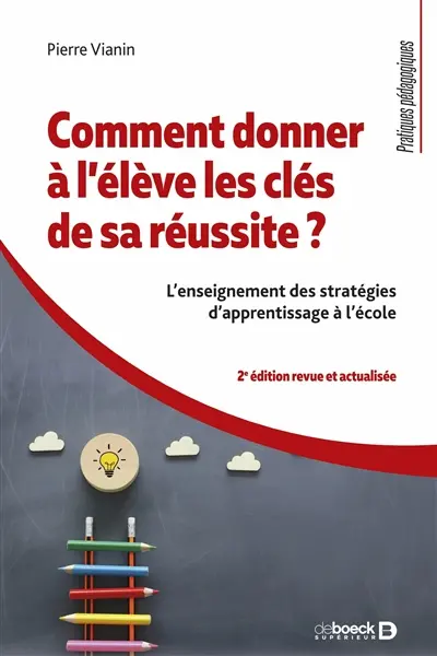 Comment donner à l'élève les clés de sa réussite ? : l'enseignement des stratégies d'apprentissage à l'école