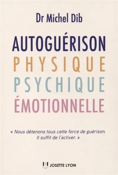 Autoguérison physique, psychique, émotionnelle