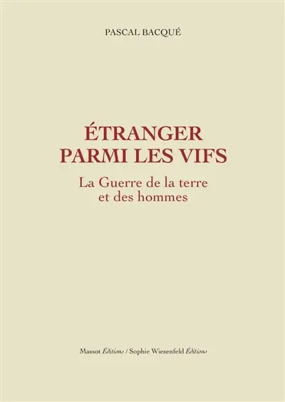 La guerre de la terre et des hommes. Vol. 2. Etranger parmi les vifs