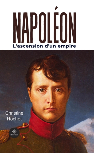 Napoléon : L'ascension d'un...
