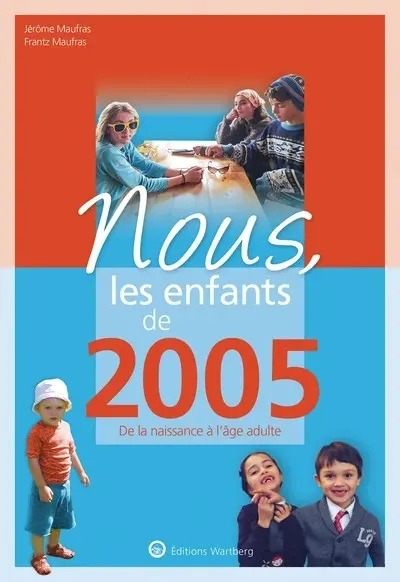 Nous, les enfants de 2005 : de la naissance à l'âge adulte