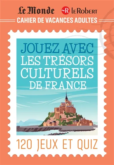 Cahier de vacances adultes Le Monde Le Robert pour jouer avec les trésors culturels de France