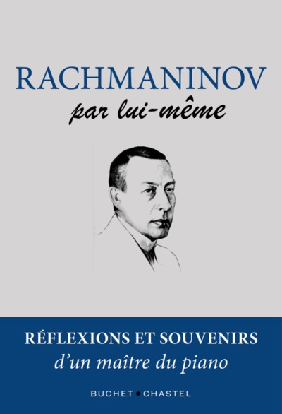 Rachmaninov par lui-même : réflexions et souvenirs d'un maître de piano - Sergueï Vassilievitch Rachmaninov