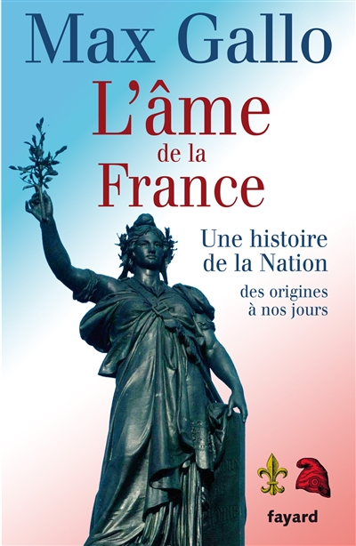 L'âme de la France : une histoire de la nation, des origines à nos jours