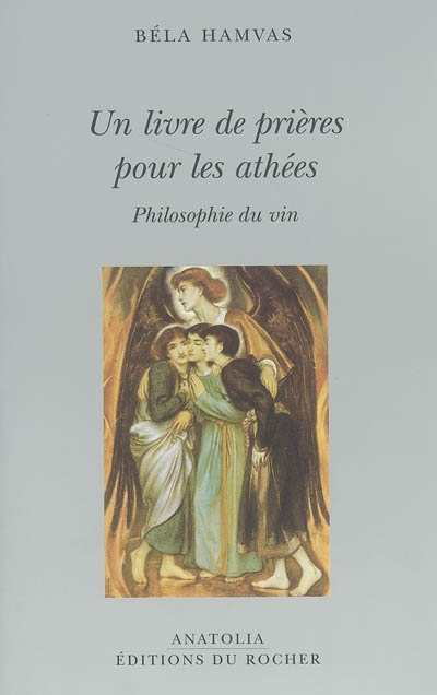 Un livre de prière pour les athées : philosophie du vin