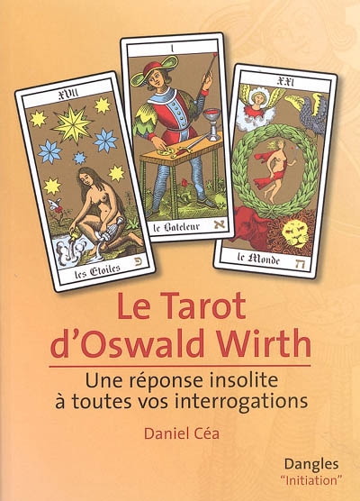 Le tarot d'Oswald Wirth : une réponse insolite à toutes vos interrogations