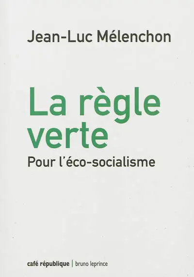 La règle verte : pour l'éco-socialisme