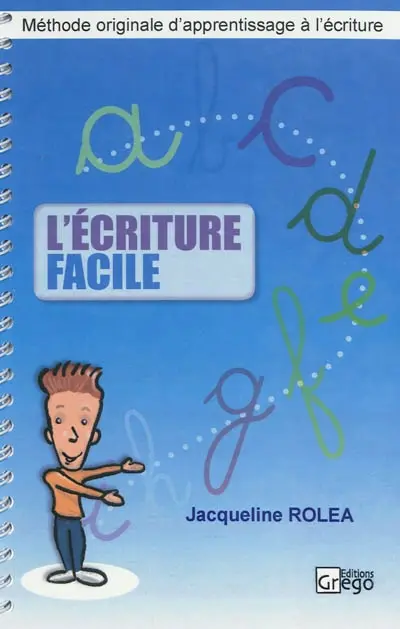 L'écriture facile : méthode originale d'apprentissage à l'écriture