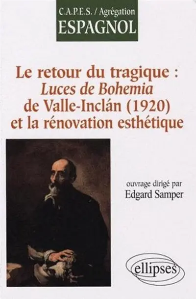 Le retour du tragique : Luces de Bohemia de Valle-Inclan (1920) et la rénovation esthétique