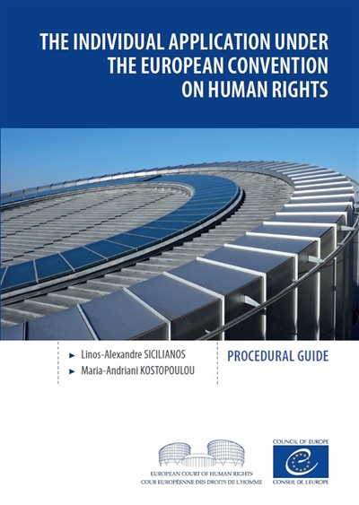 The individual application under the European Convention on Human Rights : procedural guide