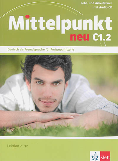 Mittelpunkt neu C1.2, Lektion 7-12 : Lehr- und Arbeitsbuch mit Audio-CD