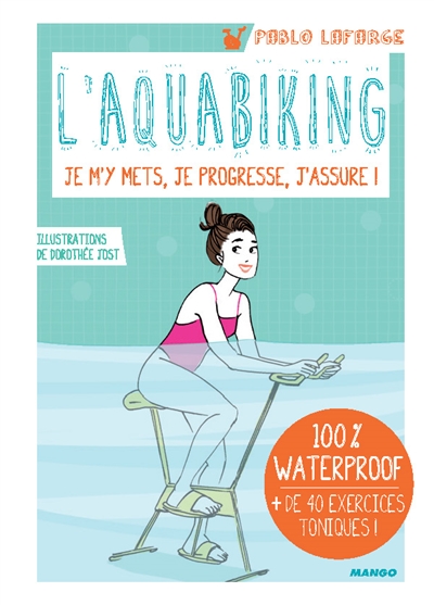 L'aquabiking : je m'y mets, je progresse, j'assure !