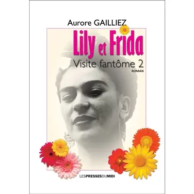 Visite fantôme. Vol. 2. Lily et Frida
