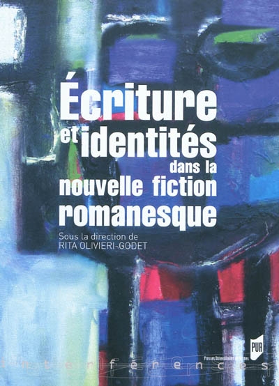 Ecriture et identités dans la nouvelle fiction romanesque
