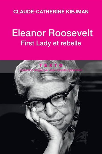 Eleanor Roosevelt : first lady et rebelle