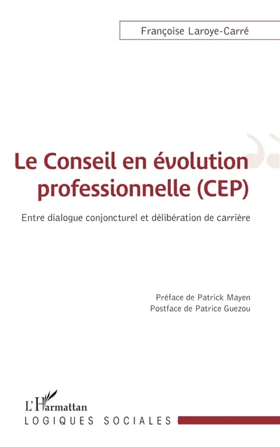 Le conseil en évolution professionnelle (CEP) : entre dialogue conjoncturel et délibération de carrière