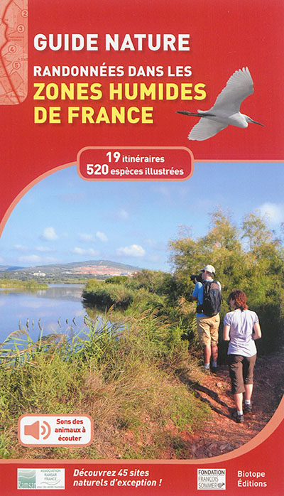 Guide nature : randonnées dans les zones humides de France : 19 itinéraires, 520 espèces illustrées