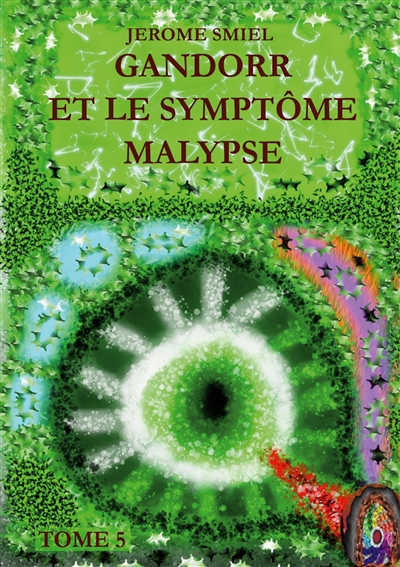 Gandorr et le Symptôme Malypse : Tome 5 de la Saga Gandorr