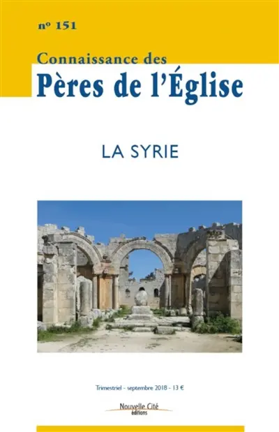 Connaissance des Pères de l'Eglise, n° 151. La Syrie
