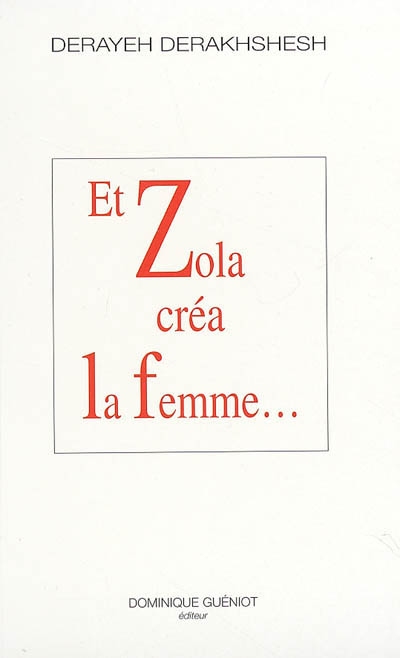 Et Zola créa la femme...