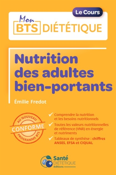 Nutrition des adultes bien-portants : le cours : conforme au nouveau programme