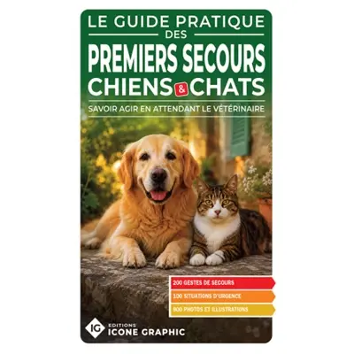 1ers secours chien, chat : savoir agir sur son compagnon à quatre pattes en attendant le vétérinaire