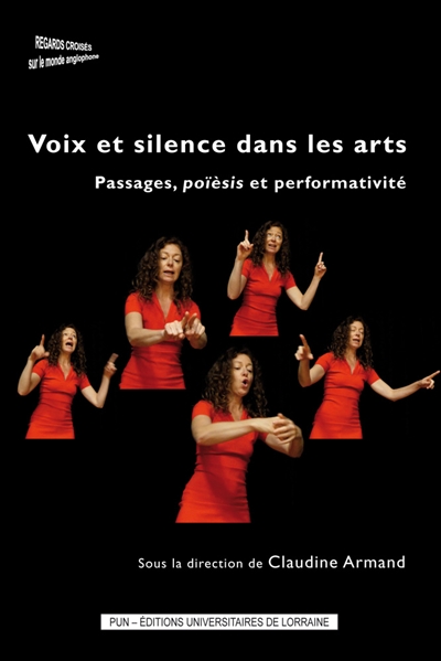 Voix et silence dans les arts : passages, poïèsis et performativité