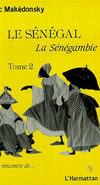 Le Sénégal : la Sénégambie. Vol. 2