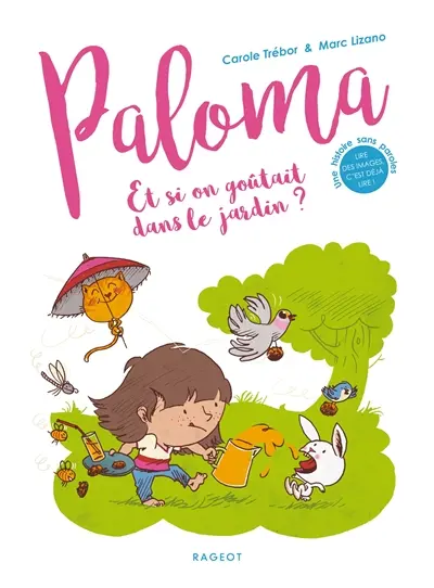 Paloma. Et si on goûtait dans le jardin ?
