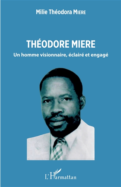 Théodore Miere : un homme...