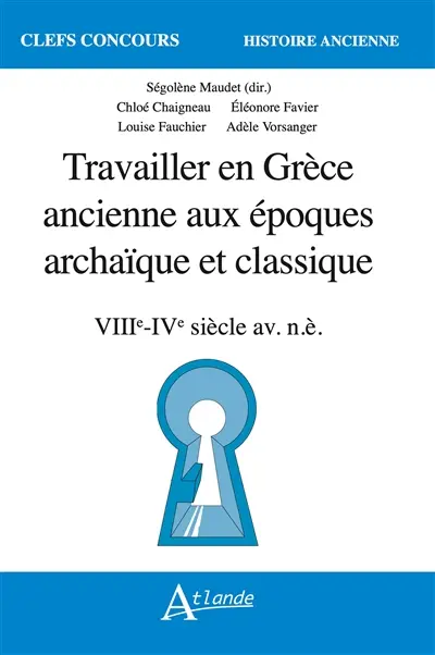 Travailler en Grèce ancienne aux époques archaïque et classique : VIIIe-IVe siècle av. n.è.
