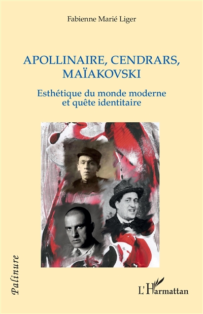Apollinaire, Cendrars, Maïakovski : esthétique du monde moderne et quête identitaire