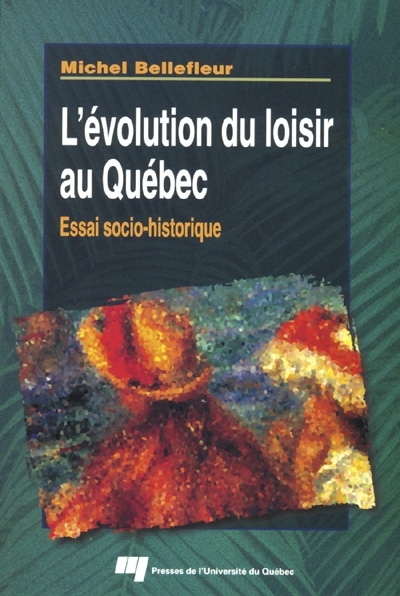 L'évolution du loisir au Québec : essai socio-historique