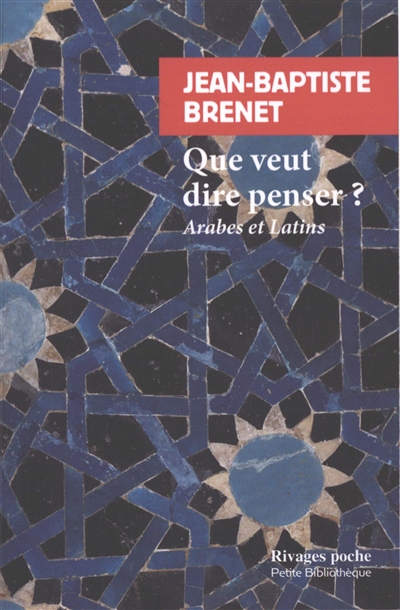 Que veut dire penser ? : Arabes et Latins