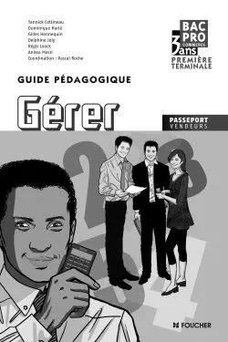 Gérer, bac pro commerce : première, terminale : guide pédagogique