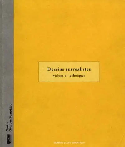 Dessins surréalistes, visions et techniques