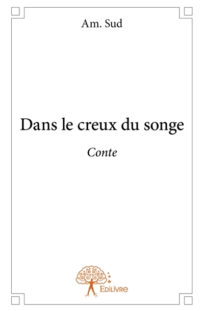Dans le creux du songe : Conte