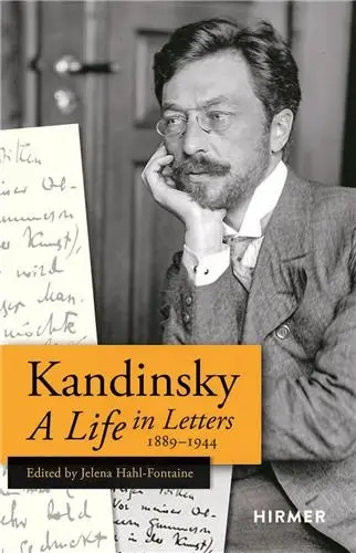 Wassily Kandinsky : A Life in Letters 1889-1944