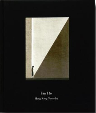 Fan Ho : Hong Kong Yesterday