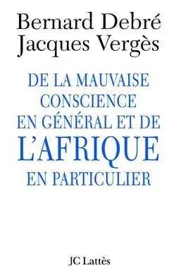 De la mauvaise conscience en général et de l'Afrique en particulier