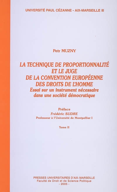 La technique de proportionnalité et le juge de la Convention européenne des droits de l'homme : essai sur un instrument nécessaire dans une société démocratique. Vol. 1