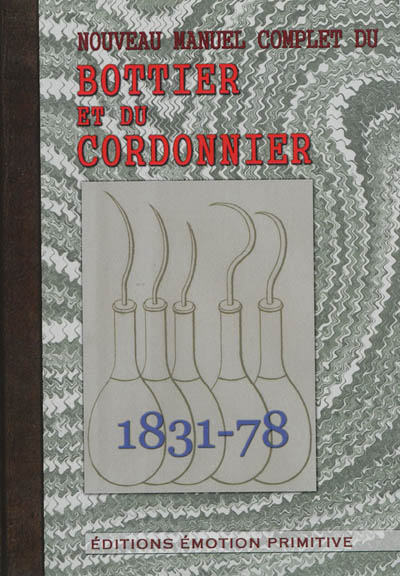 Nouveau manuel complet du bottier et du cordonnier : 1831-78